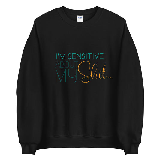 Unisex I'm Sensitive Sweatshirt